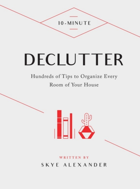 10-Minute Declutter: Hundreds of Tips to Organize Every Room of Your House - FULL INSTANT DOWNLOAD | PDF DOCX EPUB