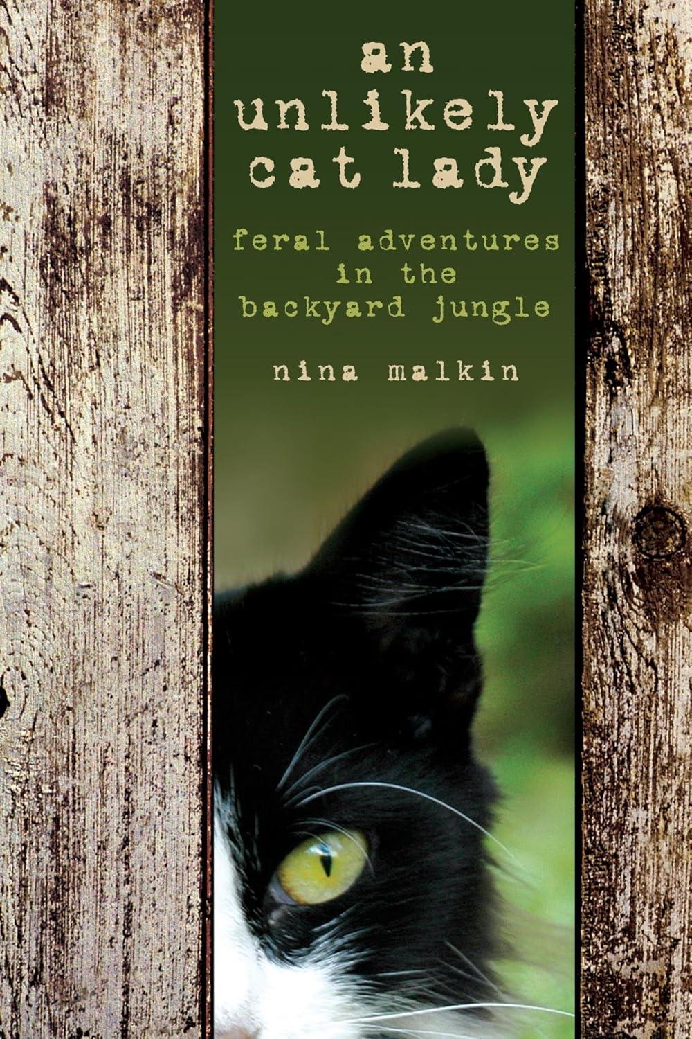 Unlikely Cat Lady: Feral Adventures In The Backyard Jungle - FULL INSTANT DOWNLOAD | PDF DOCX EPUB