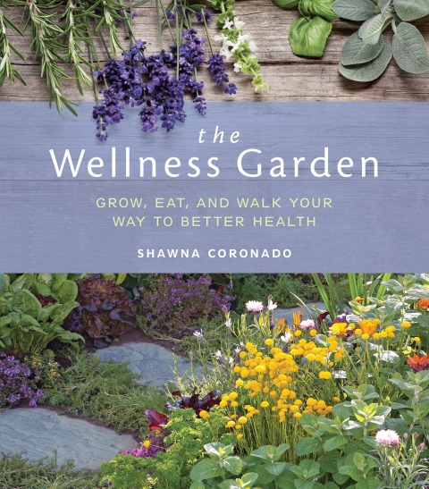The Wellness Garden: Grow, Eat, and Walk Your Way to Better Health - FULL INSTANT DOWNLOAD | PDF DOCX EPUB