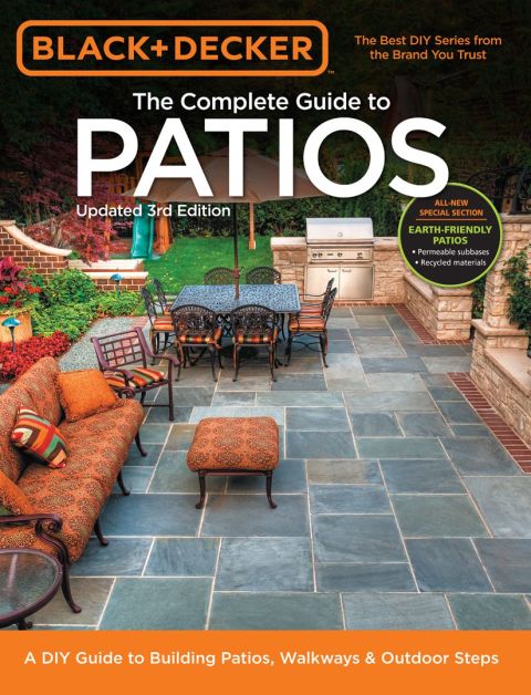 Black & Decker Complete Guide to Patios - 3rd Edition: A DIY Guide to Building Patios, Walkways & Outdoor Steps, 3rd Edition - FULL INSTANT DOWNLOAD | PDF DOCX EPUB