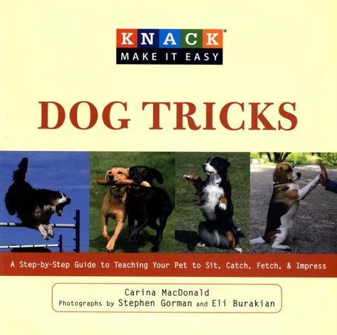 Knack Dog Tricks: A Step-by-Step Guide to Teaching Your Pet to Sit, Catch, Fetch, & Impress - FULL INSTANT DOWNLOAD | PDF DOCX EPUB