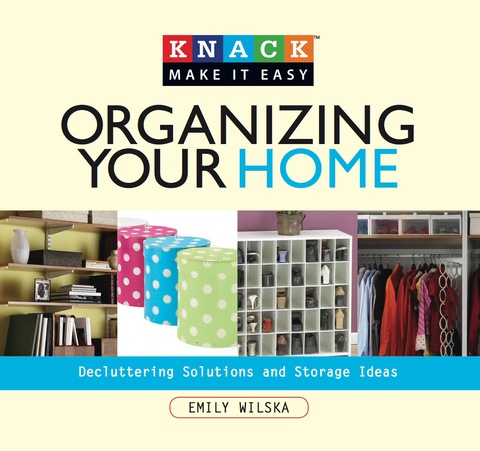 Knack Organizing Your Home: Decluttering Solutions and Storage Ideas - FULL INSTANT DOWNLOAD | PDF DOCX EPUB