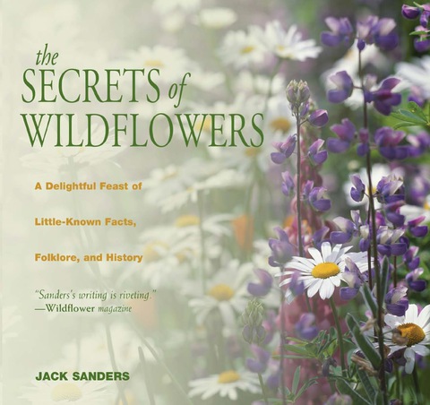 Secrets of Wildflowers: A Delightful Feast Of Little-Known Facts, Folklore, And History - FULL INSTANT DOWNLOAD | PDF DOCX EPUB