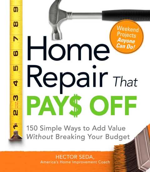 Home Repair That Pays Off: 150 Simple Ways to Add Value Without Breaking Your Budget - FULL INSTANT DOWNLOAD | PDF DOCX EPUB