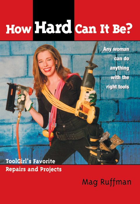 How Hard Can It Be?: Toolgirl's Favorite Repairs And Projects - FULL INSTANT DOWNLOAD | PDF DOCX EPUB