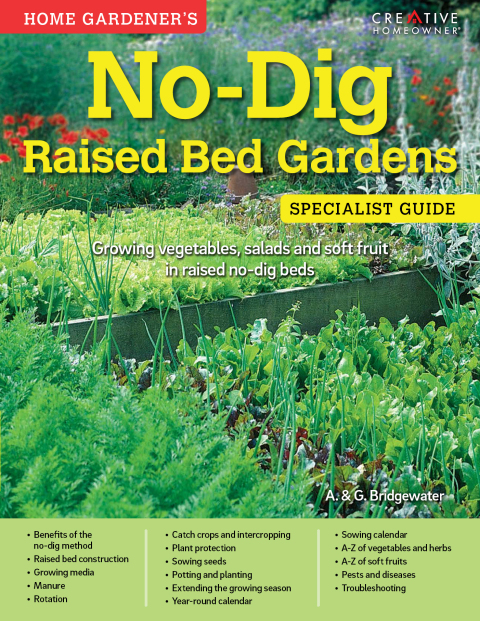 No-Dig Raised Bed Gardens: Specialist Guide: Growing vegetables, salads and soft fruit in raised no-dig beds - FULL INSTANT DOWNLOAD | PDF DOCX EPUB