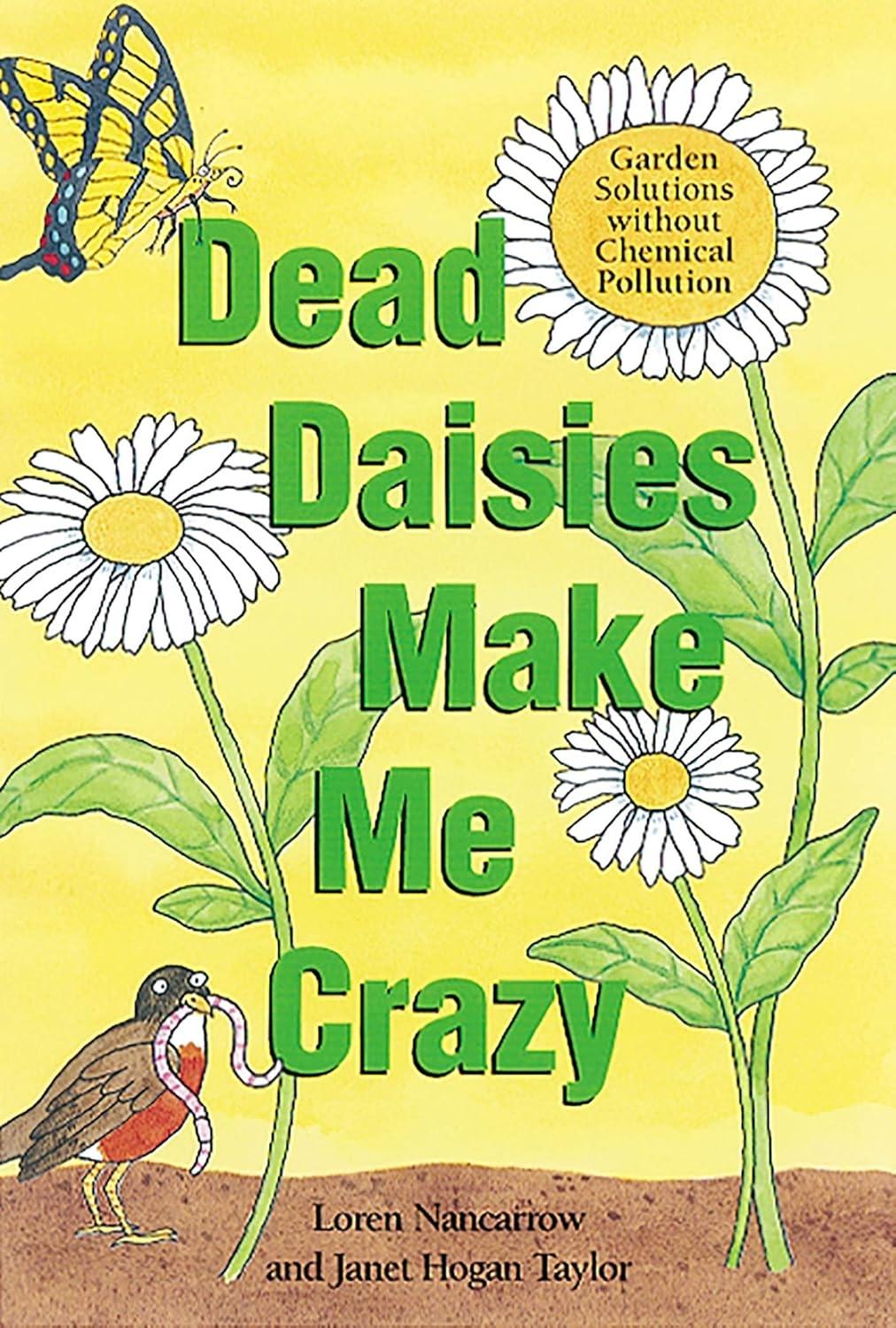 Dead Daisies Make Me Crazy: Garden Solutions Without Chemical Pollution - FULL INSTANT DOWNLOAD | PDF DOCX EPUB