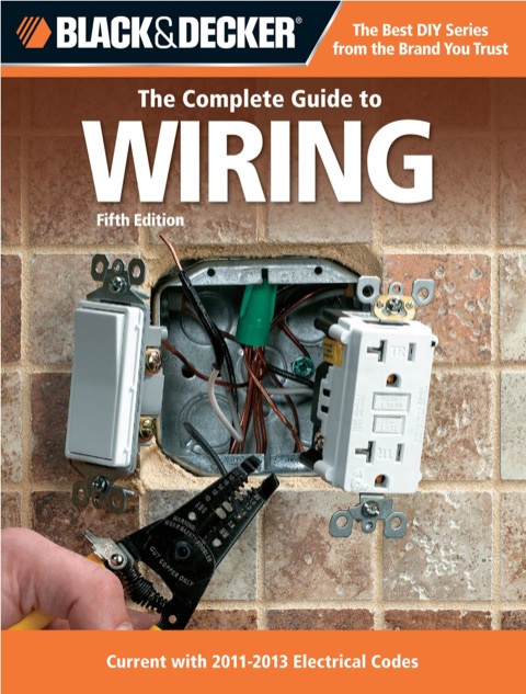 Black & Decker Wiring Basics: Current with 2011-2013 Electrical Codes, 5th Edition - FULL INSTANT DOWNLOAD | PDF DOCX EPUB