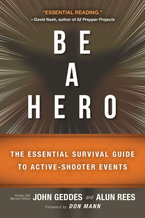 Be a Hero: The Essential Survival Guide to Active-Shooter Events - FULL INSTANT DOWNLOAD | PDF DOCX EPUB