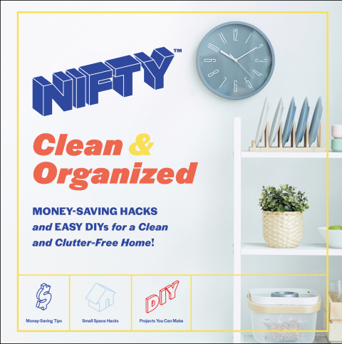 NIFTY: Clean & Organized: Money-Saving Hacks and Easy DIYs for a Clean and Clutter-Free Home! - FULL INSTANT DOWNLOAD | PDF DOCX EPUB