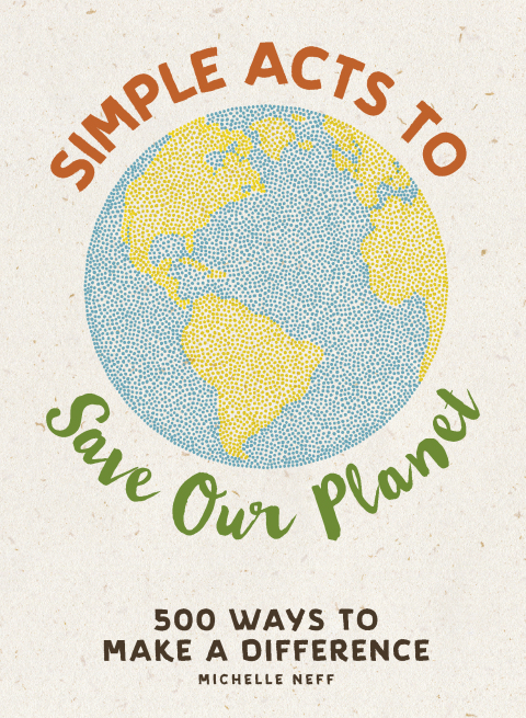 Simple Acts to Save Our Planet: 500 Ways to Make a Difference - FULL INSTANT DOWNLOAD | PDF DOCX EPUB