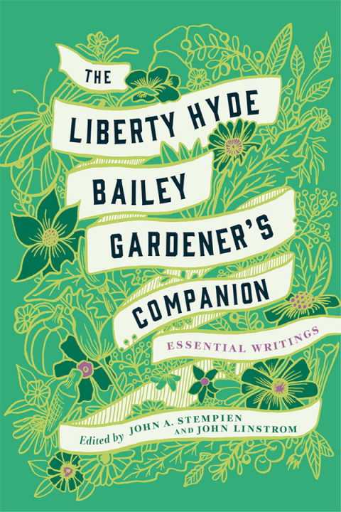The Liberty Hyde Bailey Gardener's Companion: Essential Writings - FULL INSTANT DOWNLOAD | PDF DOCX EPUB