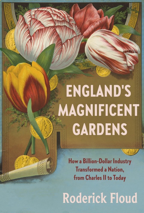 England's Magnificent Gardens: How a Billion-Dollar Industry Transformed a Nation, from Charles II to Today - FULL INSTANT DOWNLOAD | PDF DOCX EPUB