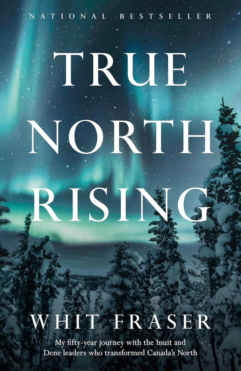 True North Rising: My fifty-year journey with the Inuit and Dene leaders who transformed Canada's North - FULL INSTANT DOWNLOAD | PDF DOCX EPUB