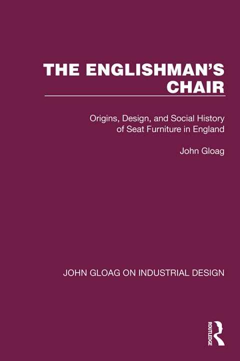 The Englishman's Chair: Origins, Design, and Social History of Seat Furniture in England, 1st Edition - FULL INSTANT DOWNLOAD | PDF DOCX EPUB