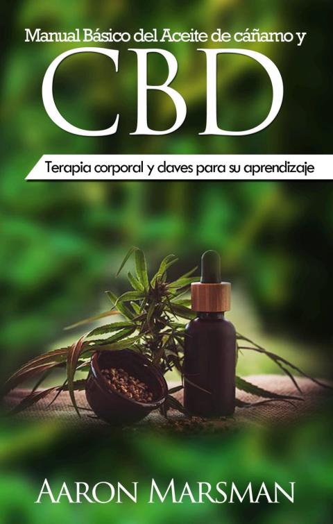 Manual Básico del Aceite de cáñamo y CBD: Terapia corporal y claves para su aprendizaje - FULL INSTANT DOWNLOAD | PDF DOCX EPUB