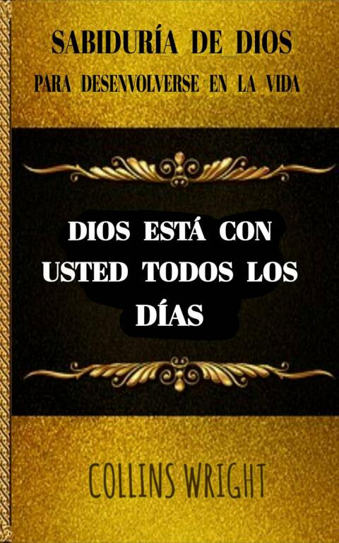 Sabiduría de Dios para Desenvolverse en la Vida: Dios está con Usted Todos los Días - FULL INSTANT DOWNLOAD | PDF DOCX EPUB