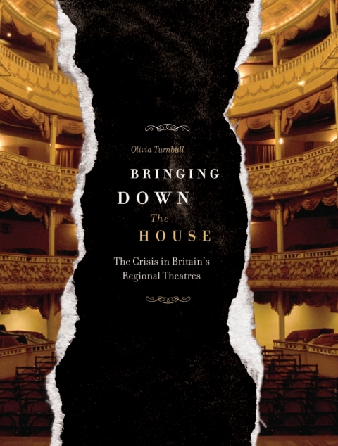 Bringing Down the House: The Crisis in Britain's Regional Theatres, 1st Edition - FULL INSTANT DOWNLOAD | PDF DOCX EPUB
