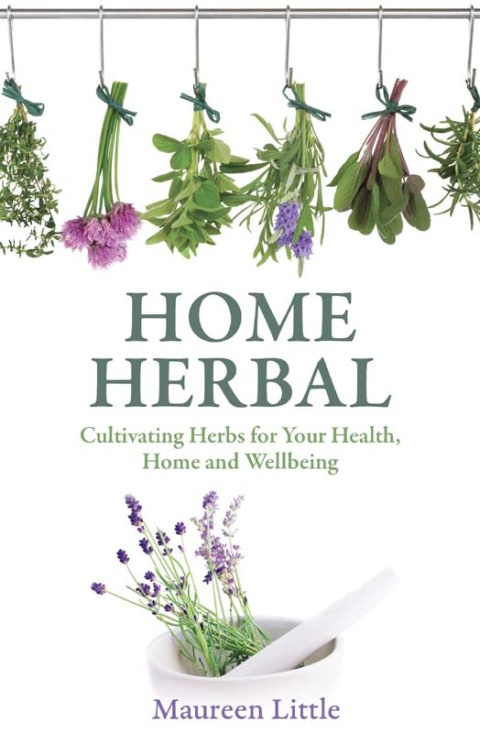 Home Herbal: Cultivating Herbs for Your Health, Home and Wellbeing - FULL INSTANT DOWNLOAD | PDF DOCX EPUB