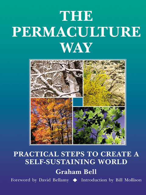 The Permaculture Way: Practical Steps to Create a Self-Sustaining World - FULL INSTANT DOWNLOAD | PDF DOCX EPUB