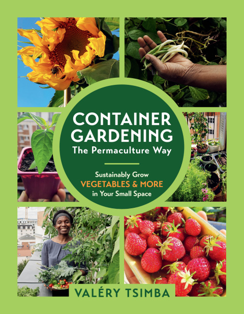 Container Gardening - The Permaculture Way: Sustainably Grow Vegetables and More in Your Small Space, 1st Edition - FULL INSTANT DOWNLOAD | PDF DOCX EPUB