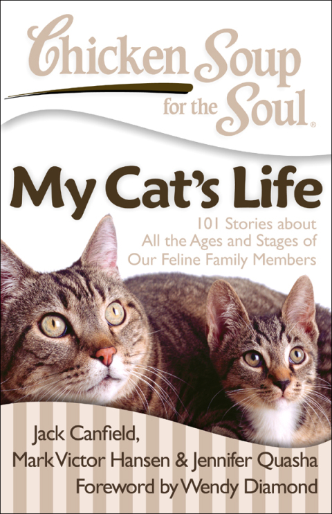 Chicken Soup for the Soul: My Cat's Life: 101 Stories about All the Ages and Stages of Our Feline Family Members - FULL INSTANT DOWNLOAD | PDF DOCX EPUB