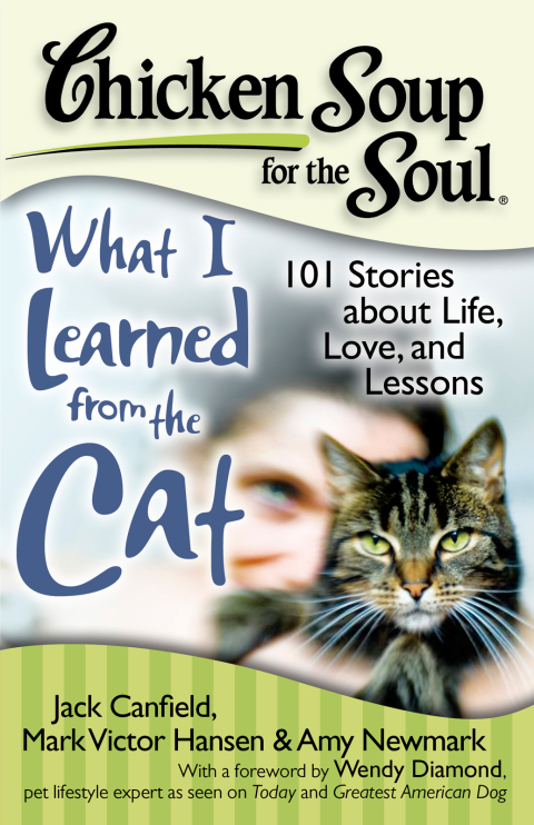 Chicken Soup for the Soul: What I Learned from the Cat: 101 Stories about Life, Love, and Lessons - FULL INSTANT DOWNLOAD | PDF DOCX EPUB