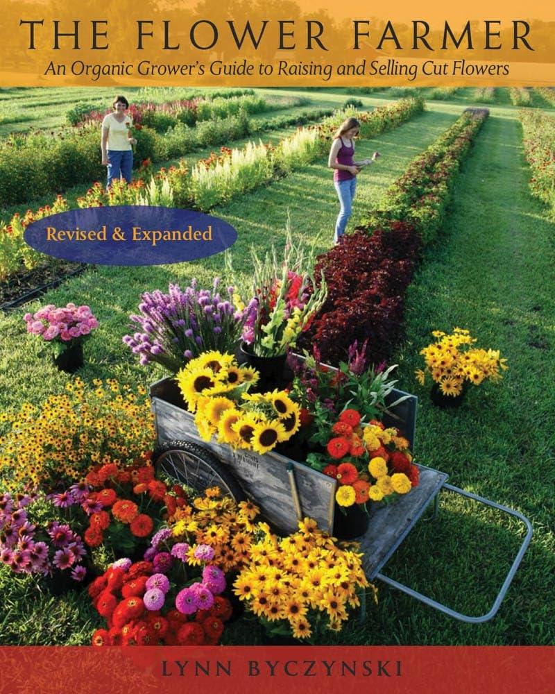 The Flower Farmer: An Organic Grower's Guide to Raising and Selling Cut Flowers, 2nd Edition, 2nd Edition - FULL INSTANT DOWNLOAD | PDF DOCX EPUB