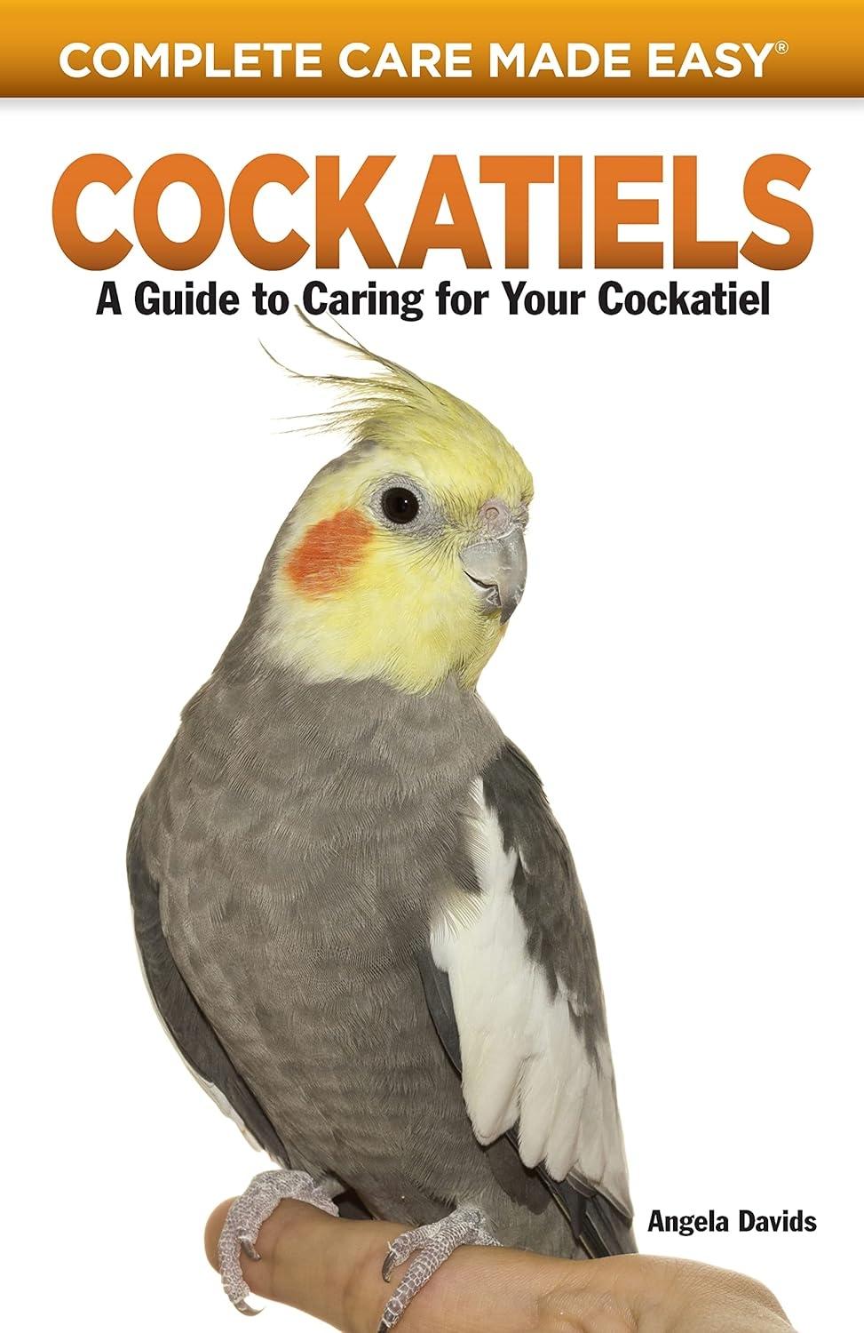 Cockatiels: A Guide to Caring for Your Cockatiel - FULL INSTANT DOWNLOAD | PDF DOCX EPUB