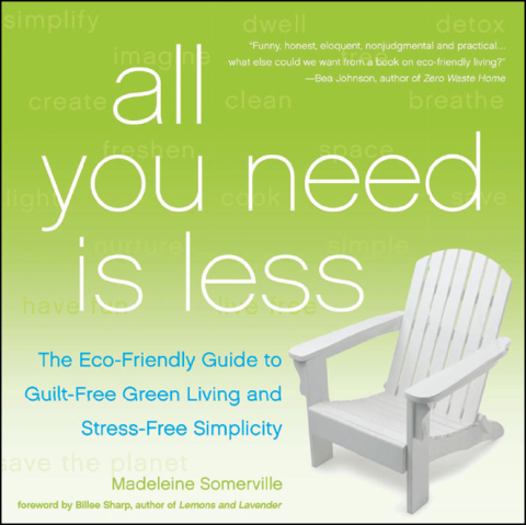 All You Need Is Less: The Eco-friendly Guide to Guilt-Free Green Living and Stress-Free Simplicity - FULL INSTANT DOWNLOAD | PDF DOCX EPUB