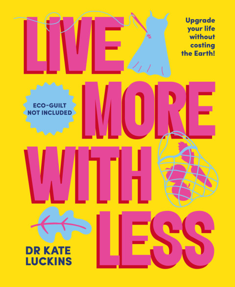 Live More with Less: Upgrade your life without costing the Earth! - FULL INSTANT DOWNLOAD | PDF DOCX EPUB