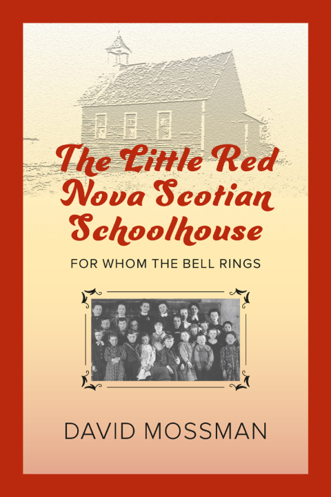 The Little Red Nova Scotian Schoolhouse: For Whom the Bell Rings - FULL INSTANT DOWNLOAD | PDF DOCX EPUB