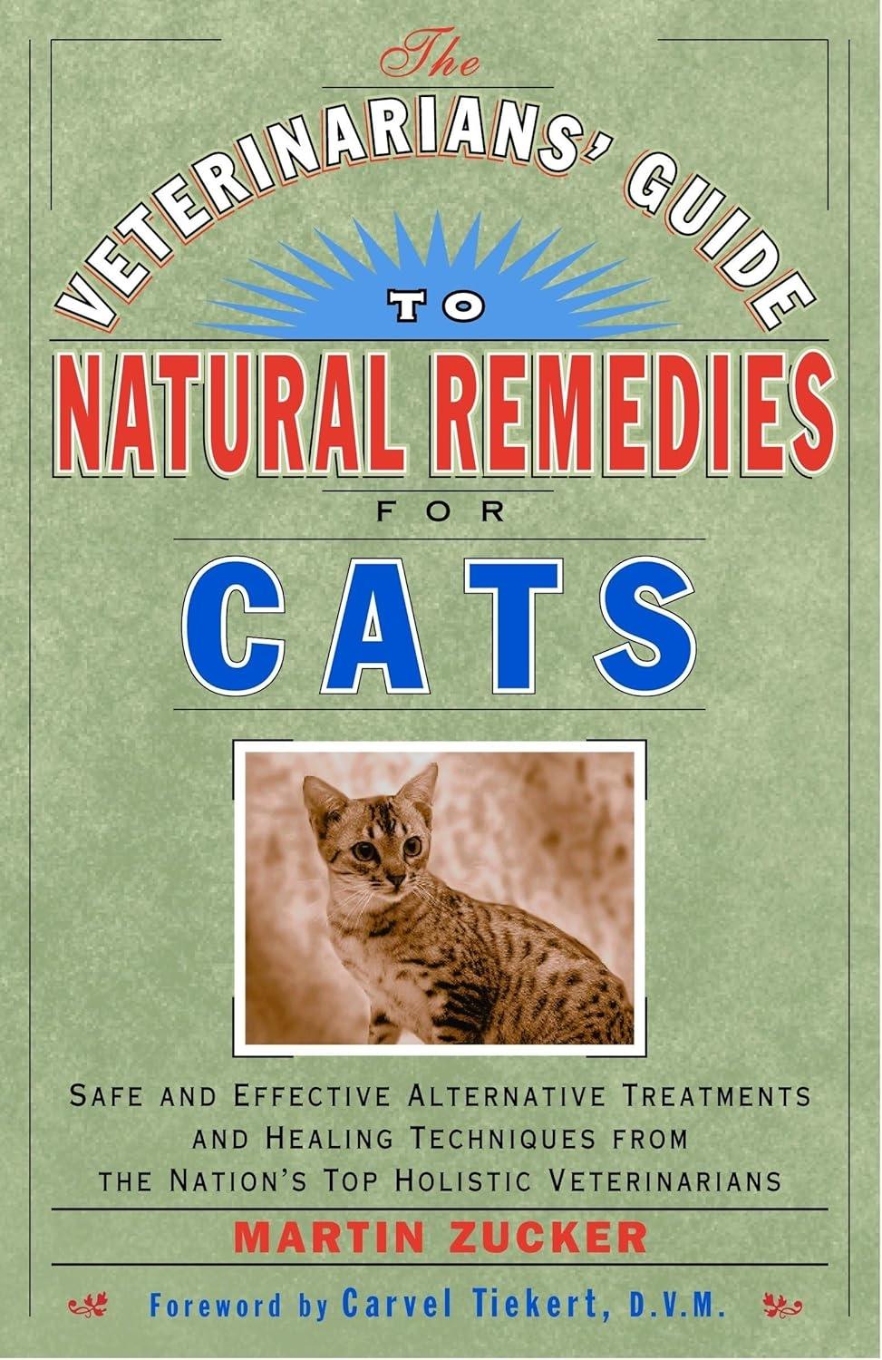 The Veterinarians' Guide to Natural Remedies for Cats: Safe and Effective Alternative Treatments and Healing Techniques from the Nations Top Holistic Veterinarians - FULL INSTANT DOWNLOAD | PDF DOCX EPUB