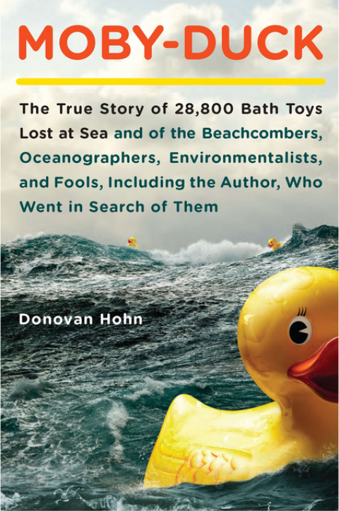Moby-Duck: The True Story of 28,800 Bath Toys Lost at Sea & of the Beachcombers, Oceanograp hers, Environmentalists & Fools Including the Author Who Went in Search of Them - FULL INSTANT DOWNLOAD | PDF DOCX EPUB