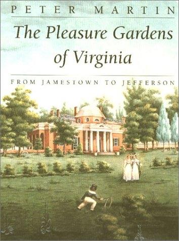 The Pleasure Gardens of Virginia: From Jamestown to Jefferson - FULL INSTANT DOWNLOAD | PDF DOCX EPUB