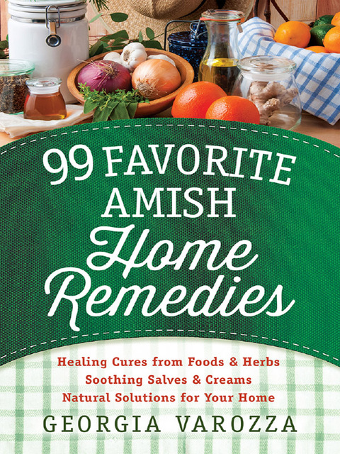 99 Favorite Amish Home Remedies - FULL INSTANT DOWNLOAD | PDF DOCX EPUB