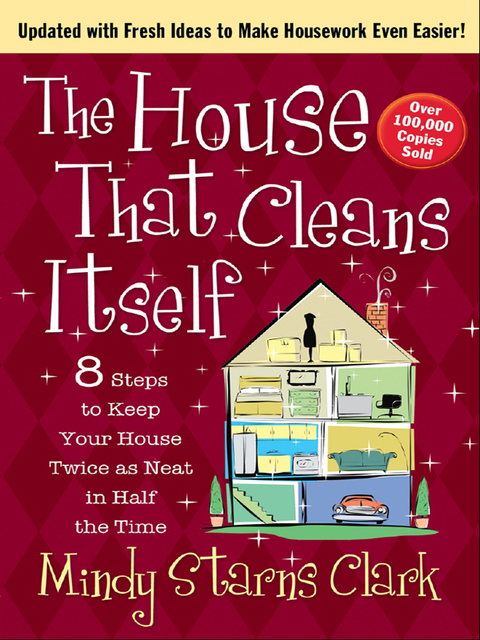 The House That Cleans Itself: 8 Steps to Keep Your Home Twice as Neat in Half the Time - FULL INSTANT DOWNLOAD | PDF DOCX EPUB