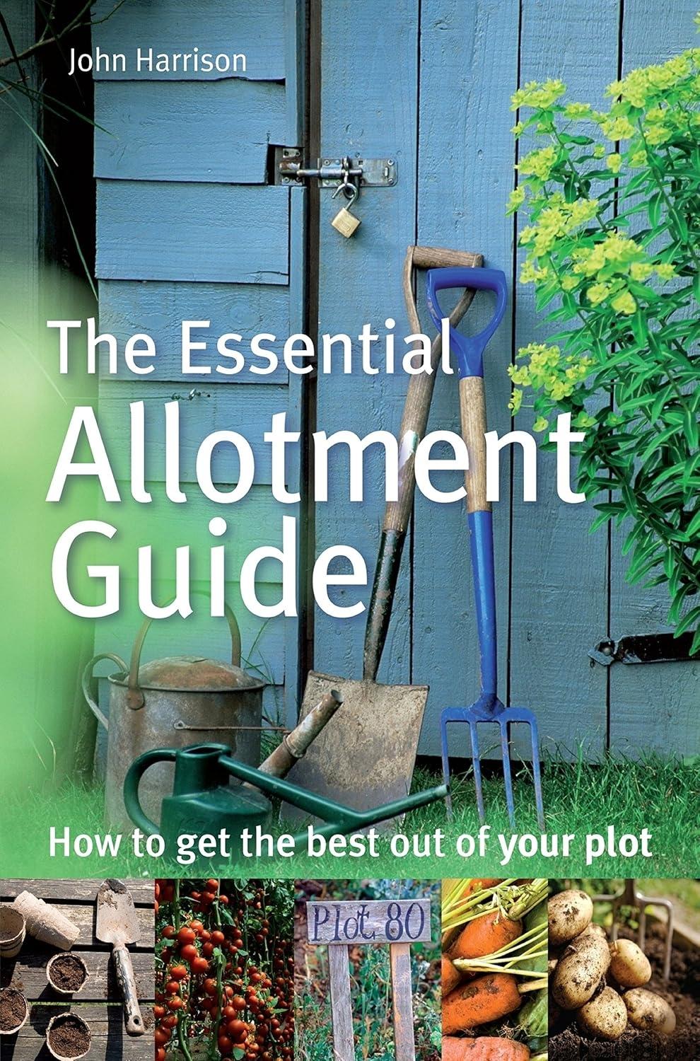 The Essential Allotment Guide: How to Get the Best out of Your Plot - FULL INSTANT DOWNLOAD | PDF DOCX EPUB