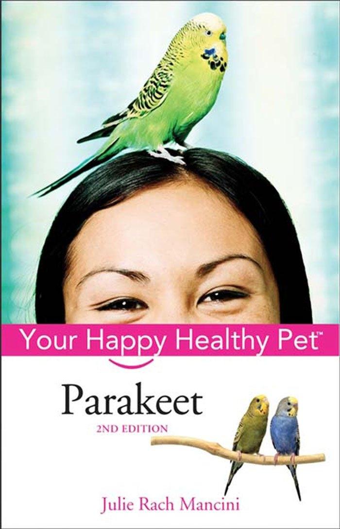 Parakeet: Your Happy Healthy Pet, 2nd Edition - FULL INSTANT DOWNLOAD | PDF DOCX EPUB