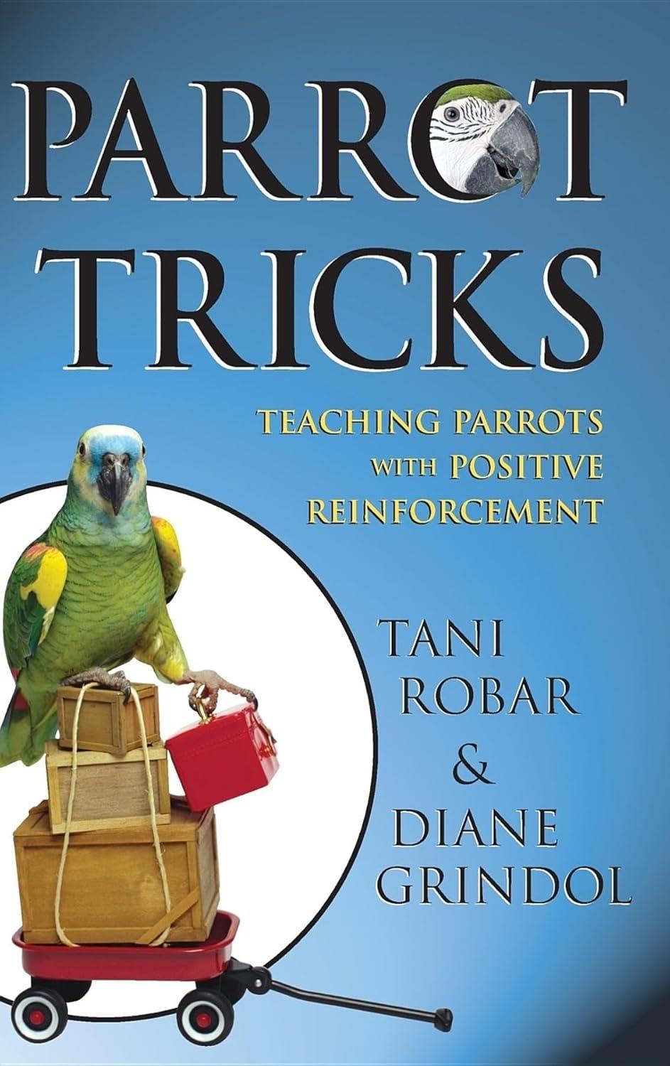 Parrot Tricks: Teaching Parrots with Positive Reinforcement, 1st Edition - FULL INSTANT DOWNLOAD | PDF DOCX EPUB