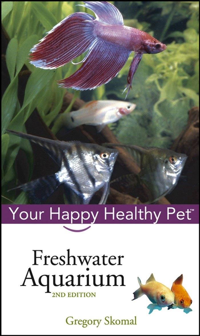 Freshwater Aquarium: Your Happy Healthy Pet, 2nd Edition - FULL INSTANT DOWNLOAD | PDF DOCX EPUB