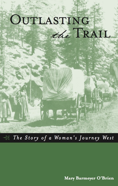 Outlasting the Trail: The Story of a Woman's Journey West, 1st Edition - FULL INSTANT DOWNLOAD | PDF DOCX EPUB