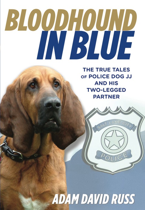 Bloodhound in Blue: The True Tales of Police Dog JJ and His Two-Legged Partner - FULL INSTANT DOWNLOAD | PDF DOCX EPUB