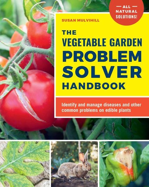 The Vegetable Garden Problem Solver Handbook: Identify and manage diseases and other common problems on edible plants - FULL INSTANT DOWNLOAD | PDF DOCX EPUB