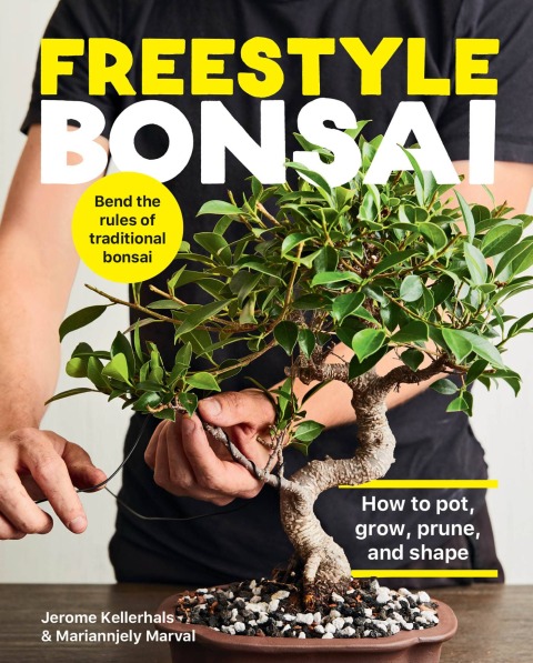 Freestyle Bonsai: How to pot, grow, prune, and shape - Bend the rules of traditional bonsai - FULL INSTANT DOWNLOAD | PDF DOCX EPUB