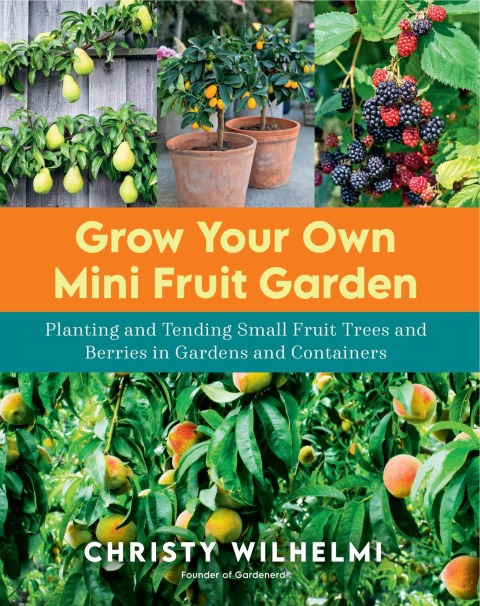 Grow Your Own Mini Fruit Garden: Planting and Tending Small Fruit Trees and Berries in Gardens and Containers - FULL INSTANT DOWNLOAD | PDF DOCX EPUB