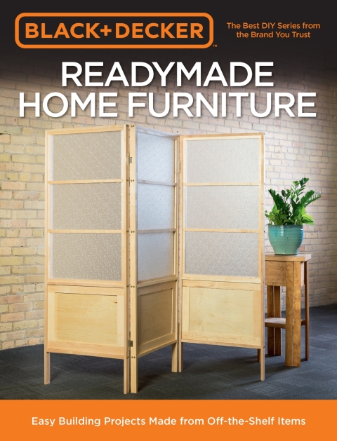 Black & Decker Readymade Home Furniture: Easy Building Projects Made from Off-the-Shelf Items - FULL INSTANT DOWNLOAD | PDF DOCX EPUB