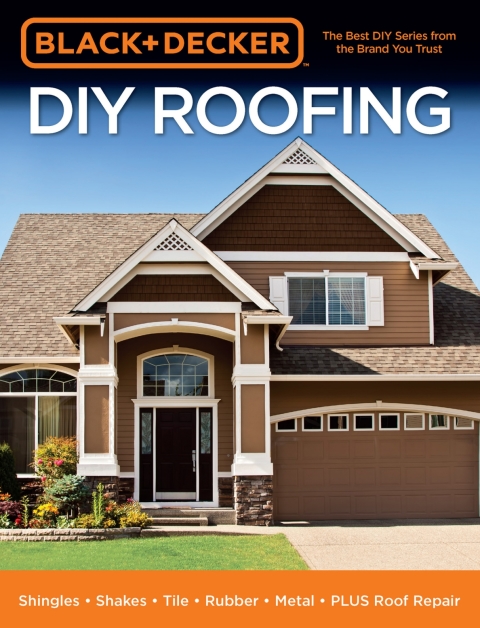 Black & Decker DIY Roofing: Shingles • Shakes • Tile • Rubber • Metal • PLUS Roof Repair - FULL INSTANT DOWNLOAD | PDF DOCX EPUB