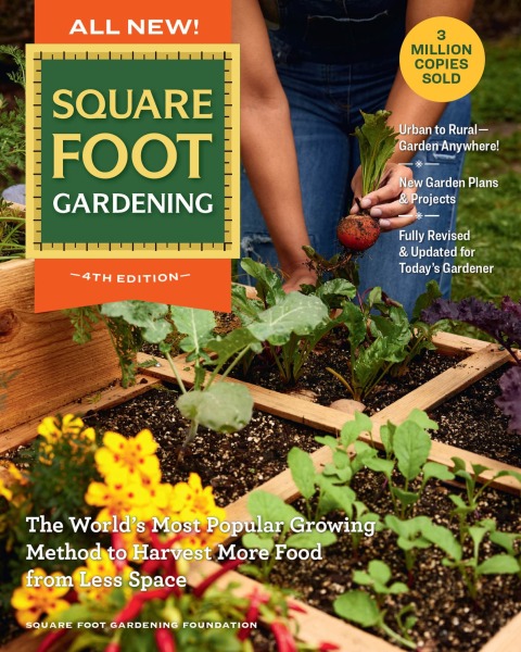 All New! Square Foot Gardening: The World’s Most Popular Growing Method to Harvest MORE Food from Less Space – Urban to Rural–Garden Anywhere! New Garden Plans & Projects – Fully Revised & Updated for Today’s Gardener, 4th Edition - FULL INSTANT DOWNLOAD | PDF DOCX EPUB