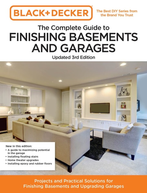 Black and Decker The Complete Guide to Finishing Basements and Garages Updated: Projects and Practical Solutions for Finishing Basements and Upgrading Garages, 3rd Edition - FULL INSTANT DOWNLOAD | PDF DOCX EPUB